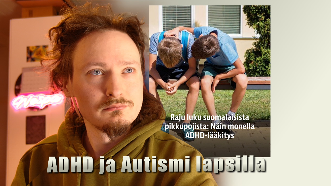ADHD-lääkitys ei kuulu pikkulapsille! Ongelma on yhteiskunnassa, lapsissa ei ole mitään vikaa...